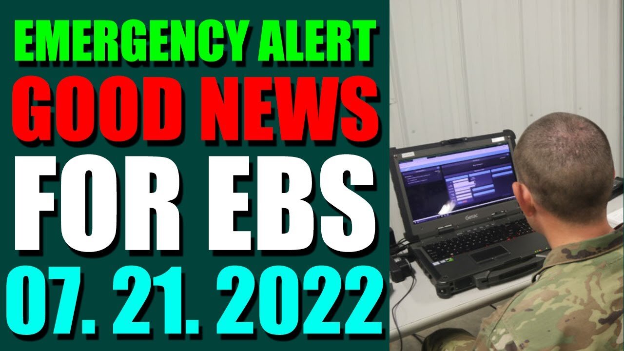 EMERGENCY ALERT GOOD NEWS FOR EBS COMES OUT UPDATE