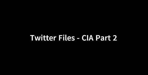 TWITTER FILES - CIA PART 2