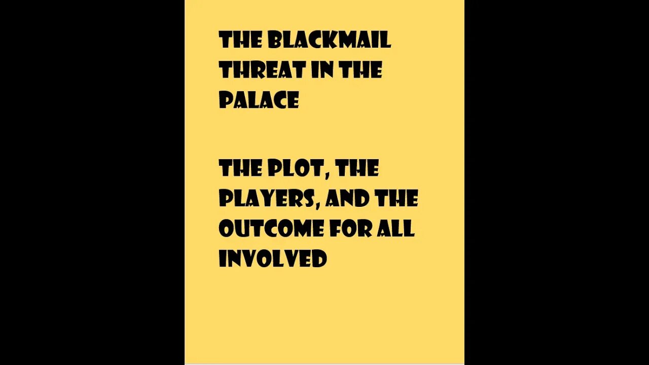 BLACKMAIL PLOT IN THE PALACE