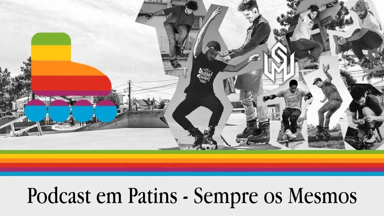 Podcast em patins com Sempre os Mesmos