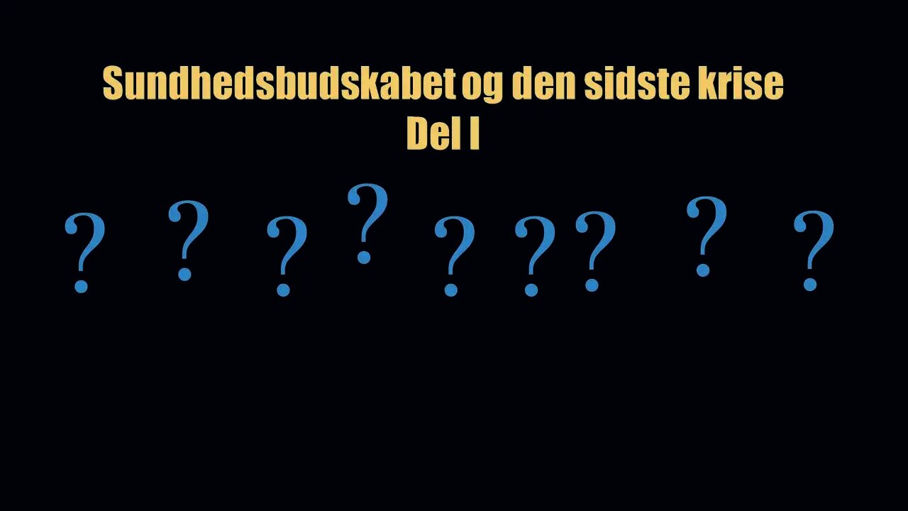 Sundhedsbudskabet og den sidste krise - Del I