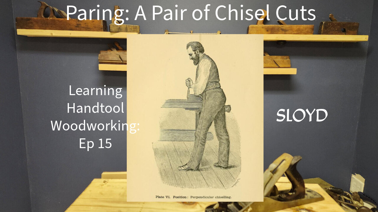 Learning Handtool Woodworking: Paring Chisel Cuts