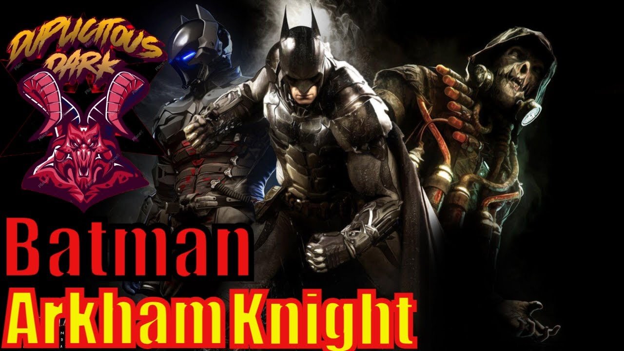 Batman Arkham Knight : So You Wanna Be The God Damned Caped Crusader Walkthrough