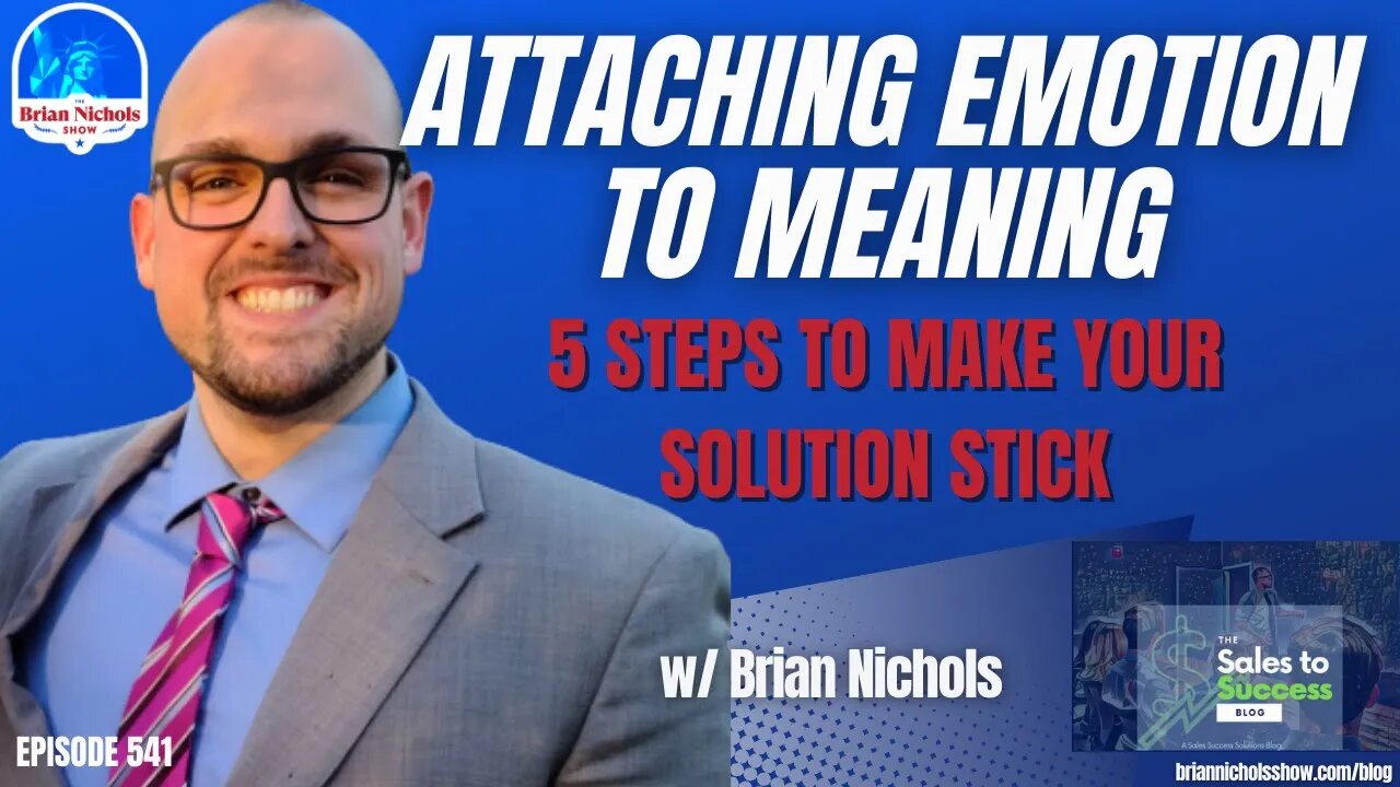 541: Attaching Emotion to Meaning - 5 Steps to Make Your Solution STICK