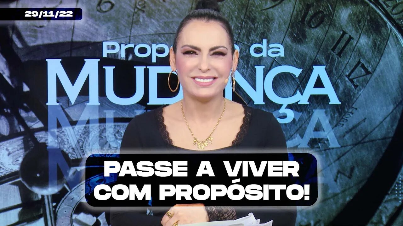 Passe a viver com propósito! || Mudança de Vida Hoje