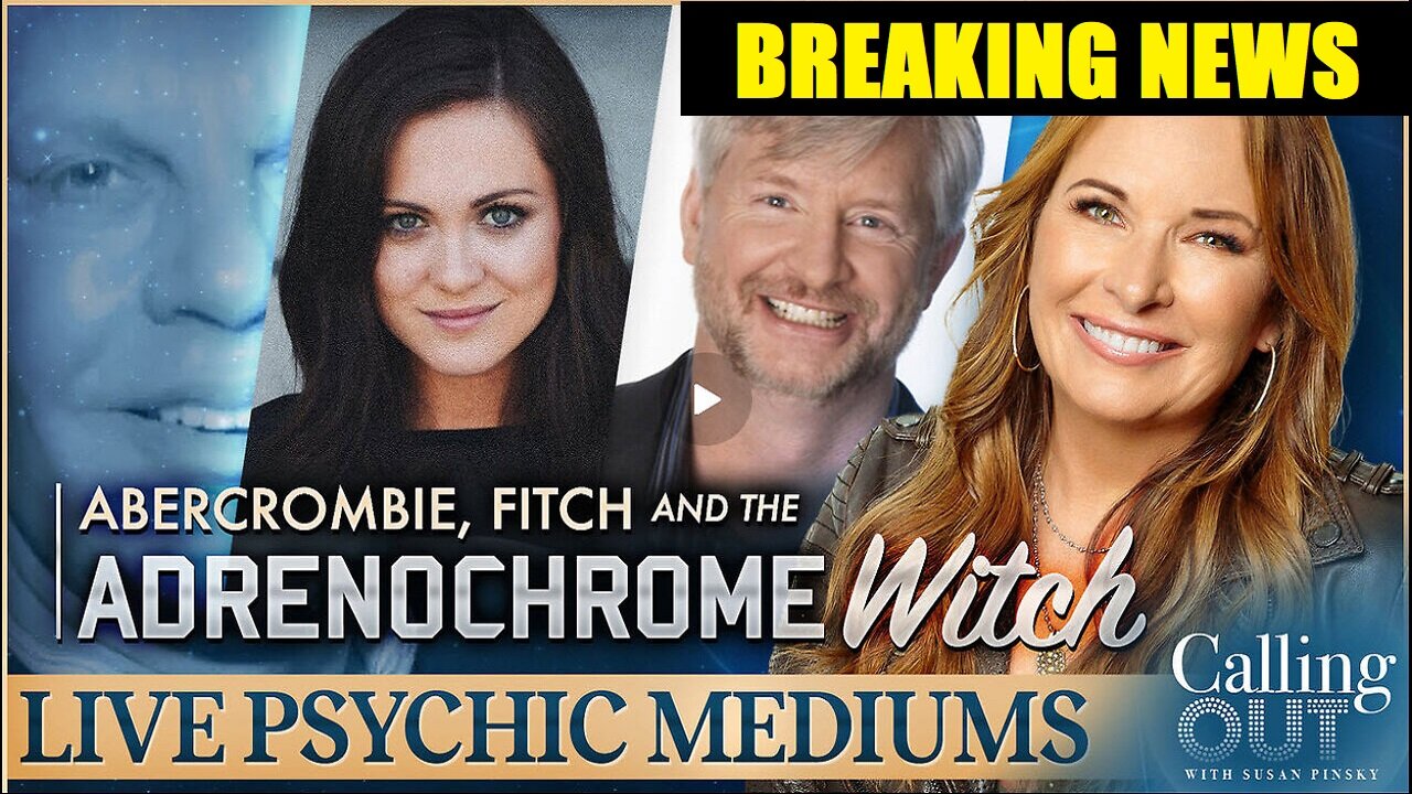 Abercrombie, Fitch & The Adrenochrome Witch Calling Out w/ Susan Pinsky