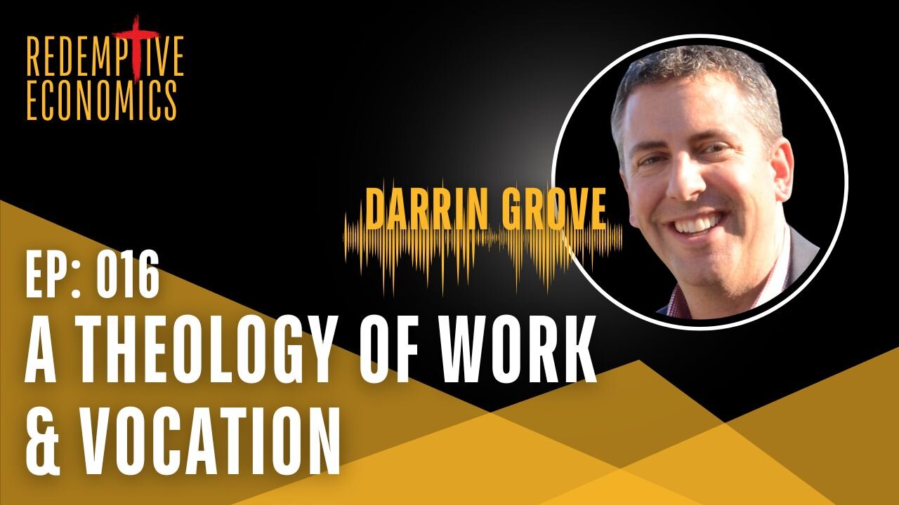 A ✝️ Theology of Work 💪🏽 and Vocation with Darrin Grove, CEO of Truefit