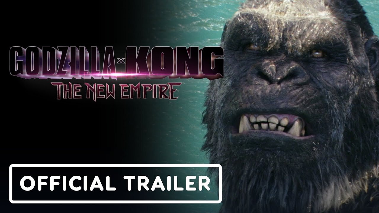 Godzilla x Kong: The New Empire - Official Trailer 2