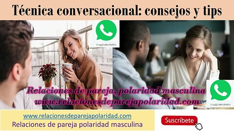 Técnicas conversacionales, consejos y tips (consejos para conversaciones con ellas)