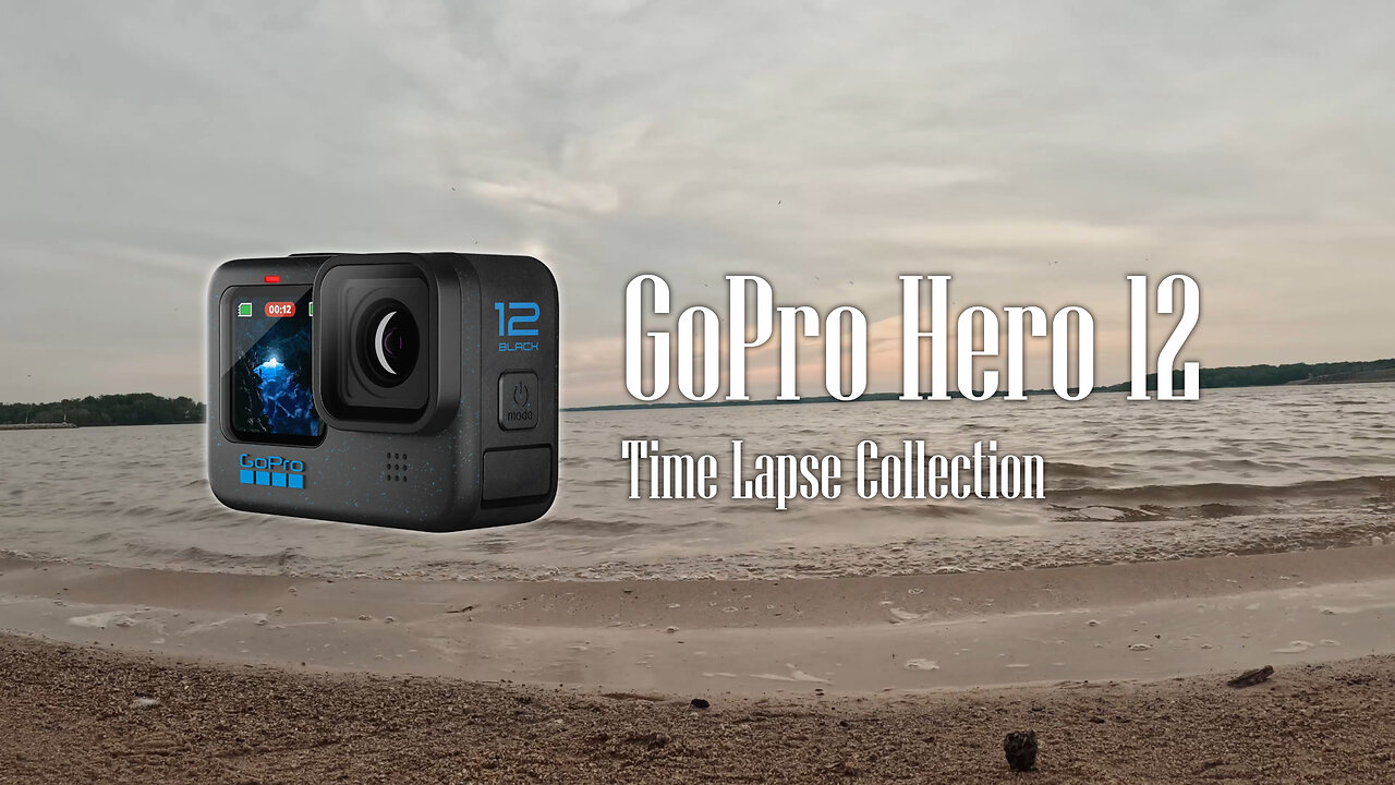 GoProHero 12 Time Lapse Collection