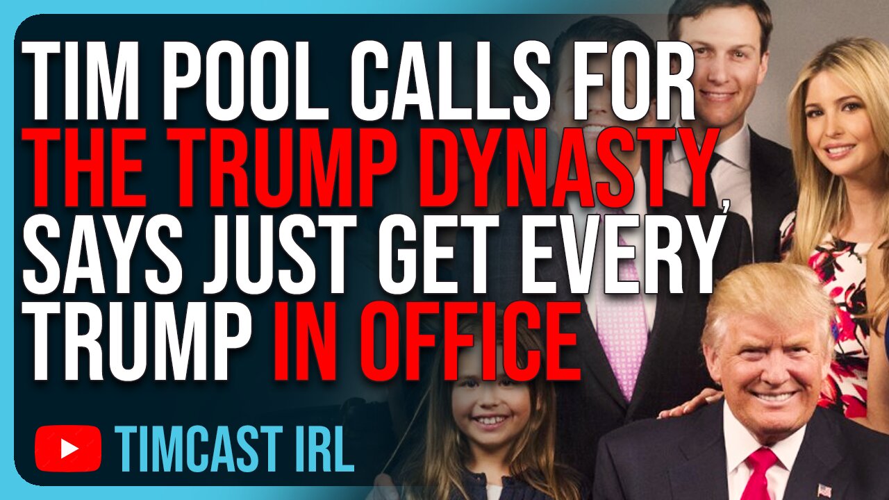 Tim Pool Calls For THE TRUMP DYNASTY, Says Just Get Every Trump In Office