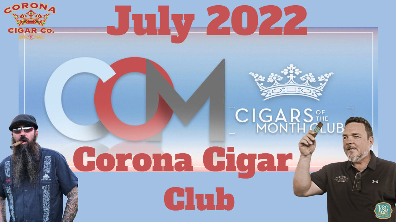 Corona Cigar of the Month Club July 2022 | Cigar Prop