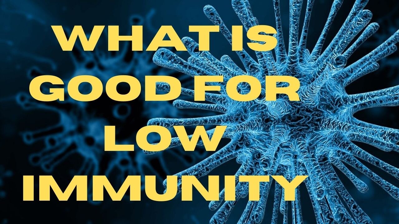 what is good for low immunity