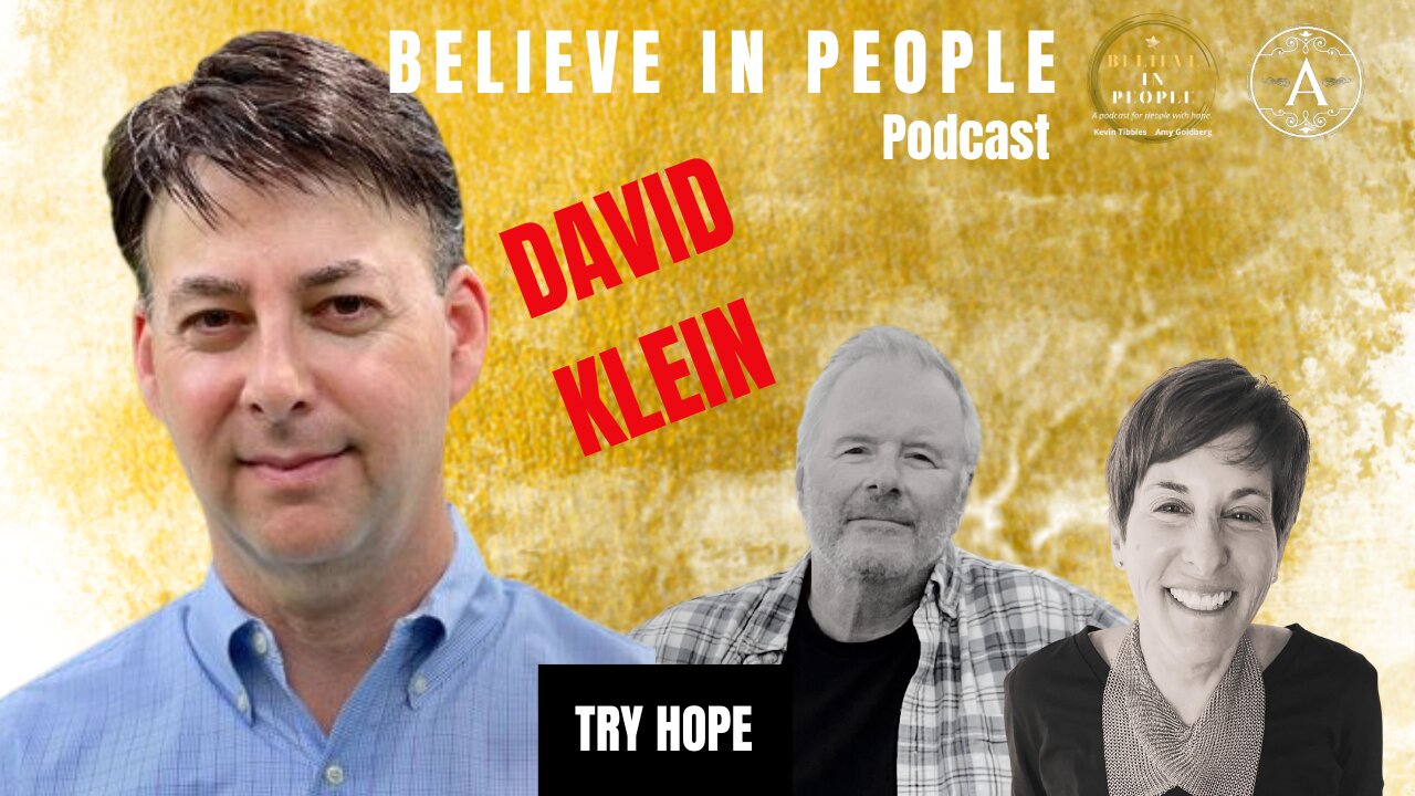 EP. 99: BELIEVE IN PEOPLE. Meet Dr. David Klein