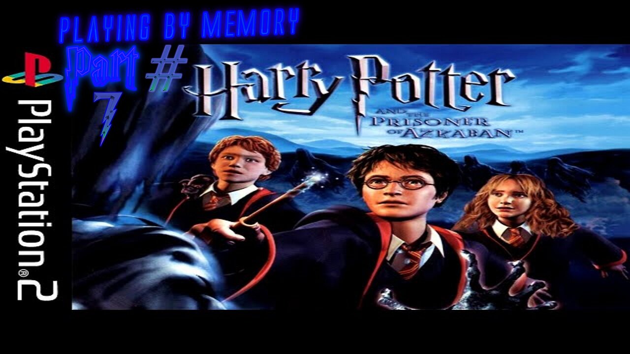 Memory Playing Harry Potter & The Prisoner of Azkaban - Part 7