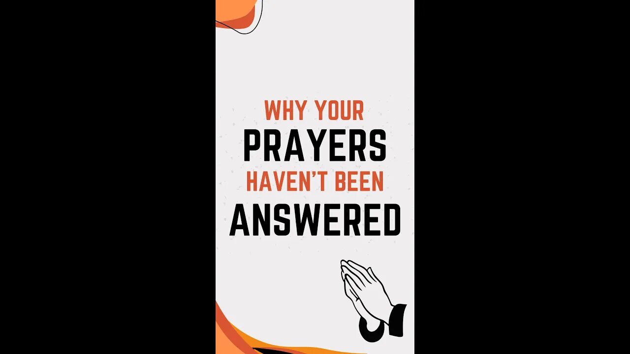 Why Your Prayers Haven't Been Answered - and What You Can do About It