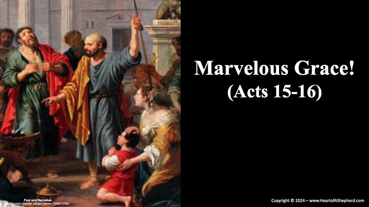 Marvelous Grace! (Acts 15-16) - A Bible study from www.HeartofAShepherd.com