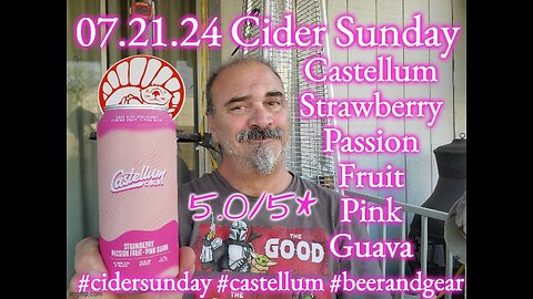 07.21.24 Cider Sunday: Castellum Cider Strawberry Passion Fruit Pink Guava 5.0/5*