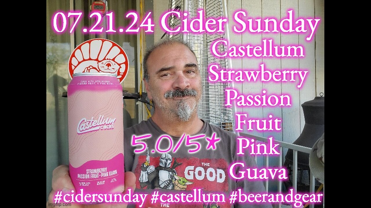 07.21.24 Cider Sunday: Castellum Cider Strawberry Passion Fruit Pink Guava 5.0/5*