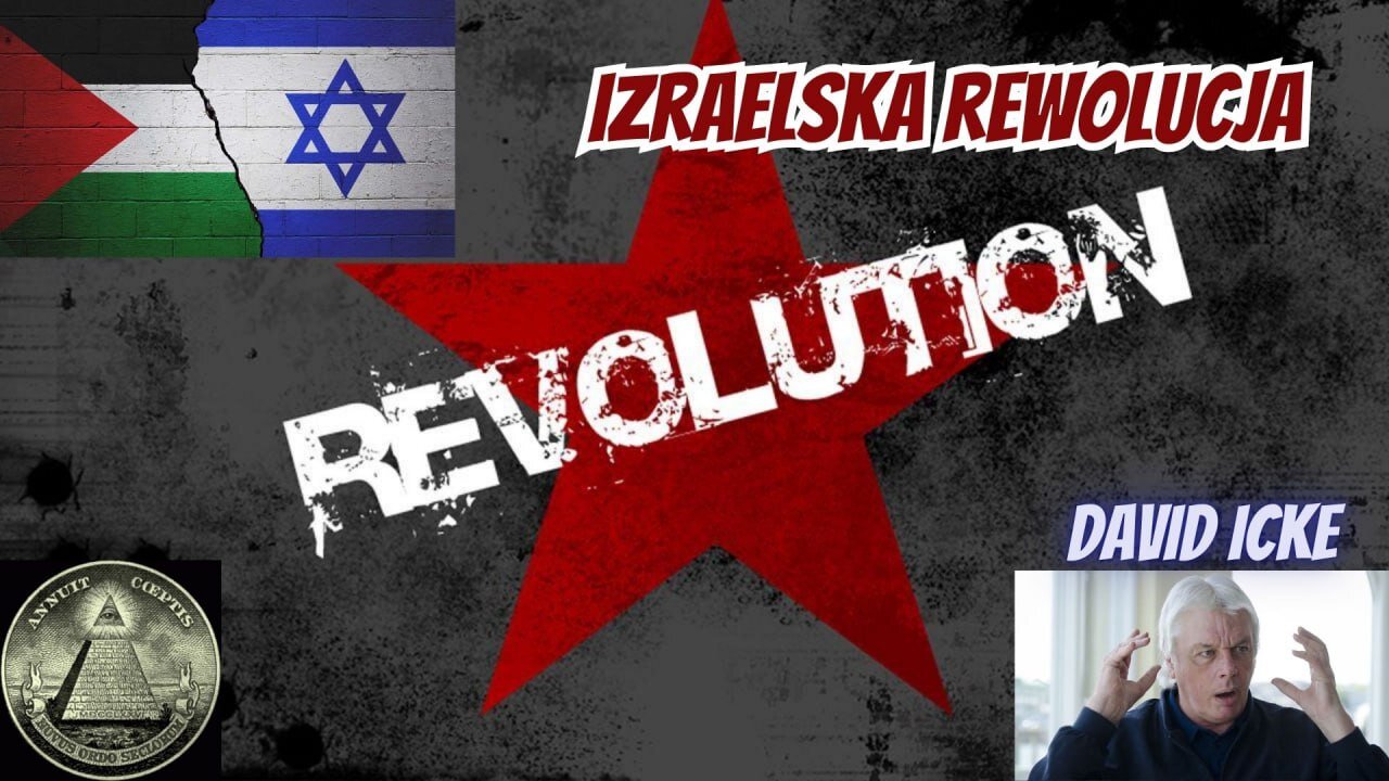 Rewolucja w Izraelu - David Icke