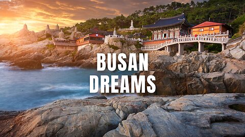 Busan Dreams #urban #music #adventure #travelmusic #busan #korean #koreansong