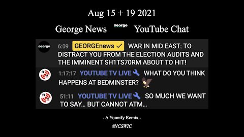 Aug 15+19 2021 - George News - YouTube Live Chat - What Do You Think Happens At Bedminster? 😎