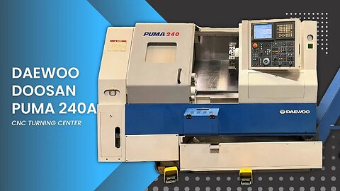 DAEWOO DOOSAN PUMA 240A CNC TURNING CENTER SKU 2423 – MachineStation