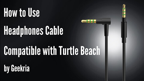 How to Use Headphones Cable Compatible with Turtle Beach by Geekria