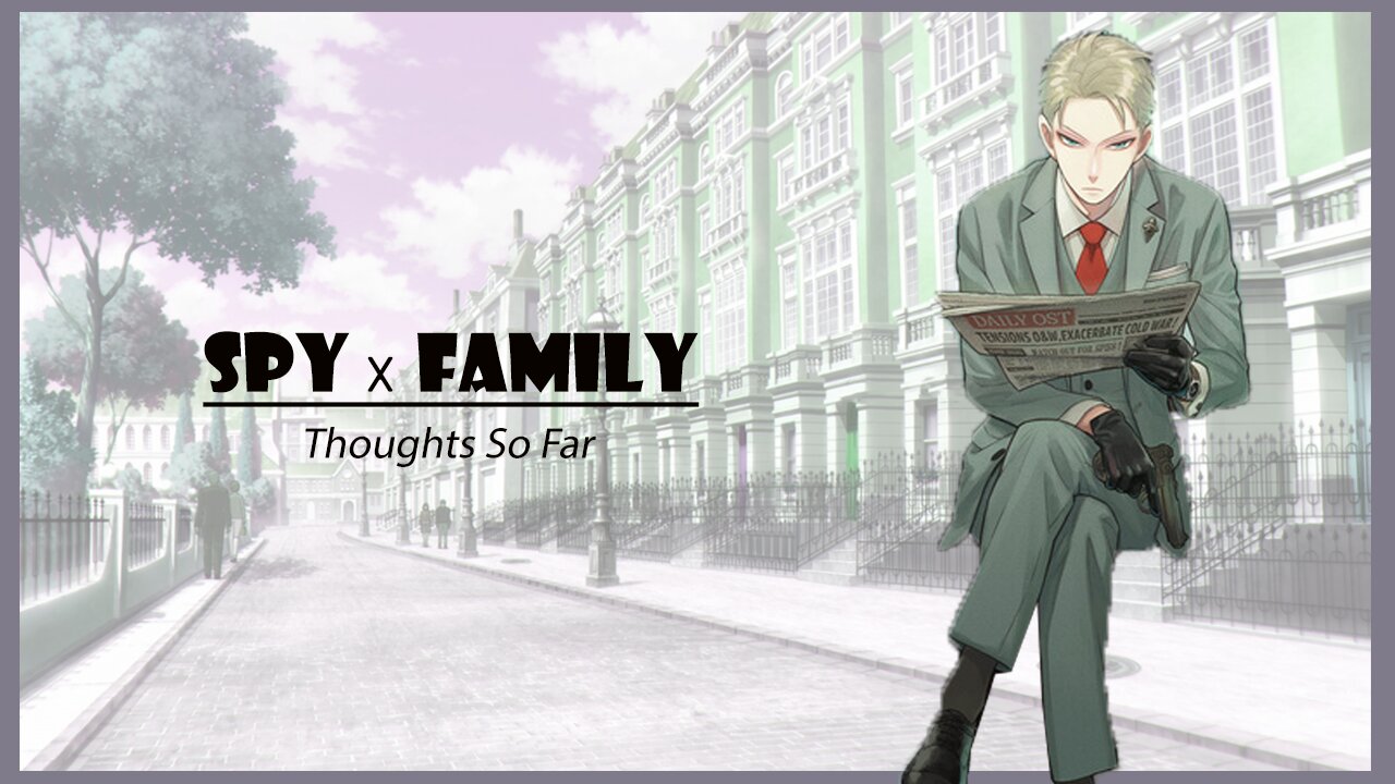 Spy x Family | Thoughts