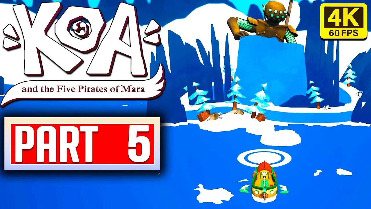 KOA AND THE FIVE PIRATES OF MARA - Great Iceberg Walkthrough PART 5 FULL GAME No Commentary [4K]