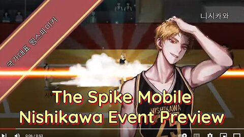 The Spike Volleyball - Mobile Nishikawa (AND Sohee!!) Event Preview