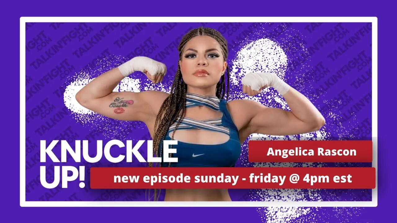 Angelica Rascon | Knuckle Up with Mike Orr | Talkin Fight