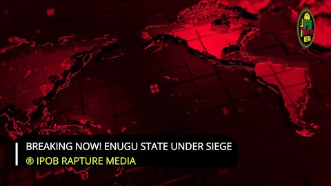 BREAKING NOW! ENUGU STATE IS UNDER SIEGE NOW