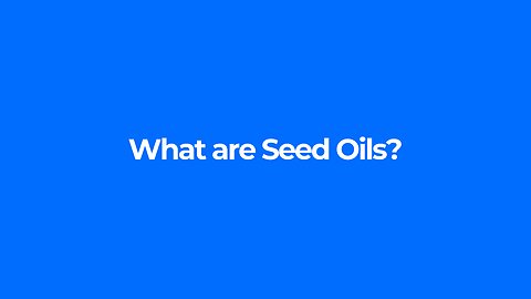 What are Seed Oils? From Machine Lubricants to Your Dinner Plate