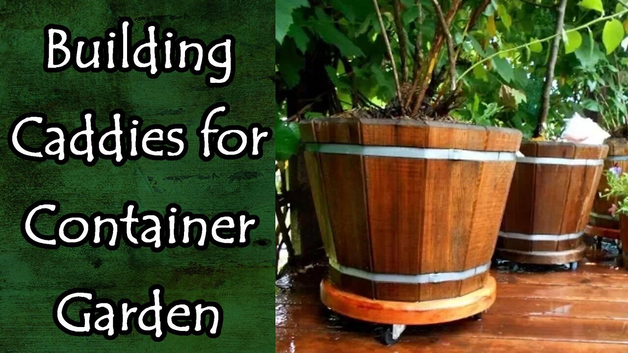 Building Caddies for Container Garden (Remastered)