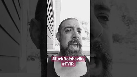 Fuck Bolsheviks #FYIR