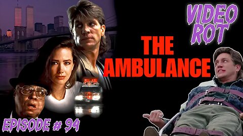 THE AMBULANCE (1990) - Video Rot Ep. 94