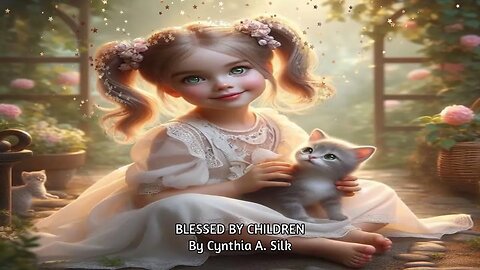 'Blessed by Children' a video by Cynthia A. Silk