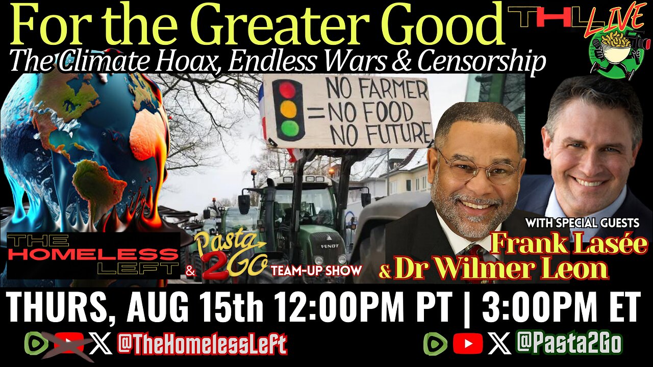 THL & Pasta2Go team-up Show - Climate & Energy Lies w FRANK LASÉE, Dark Side of the DNC w DR WILMER LEON, plus ELLE COCHRANE Maui Fight for Justice, Antiwar.com editor KYLE ANZALONE, & UK Criminalizes Free Speech | THL Ep 57 FULL