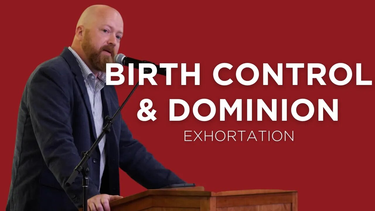 Birth Control & Dominion | Toby Sumpter (Exhortation—King's Cross Church)