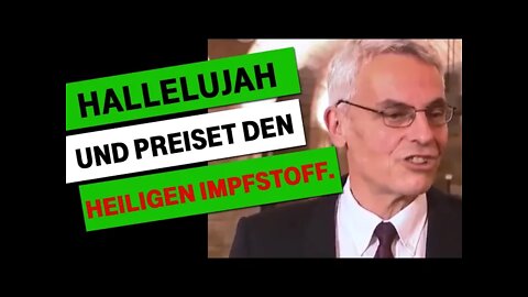 HALLELUJAH und preiset den heiligen Impfstoff.