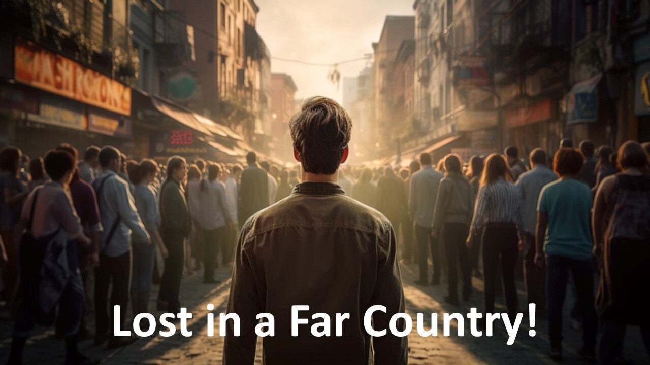 Lost in a Far Country