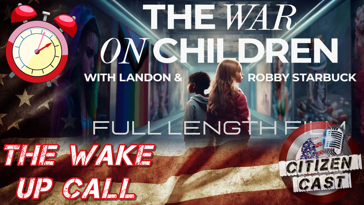 #CitizenCast Presents... The Wake Up Call - The War on Children