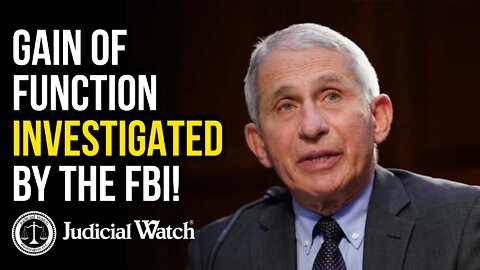 Dr. Fauci's "SHADY” Gain of Function Research Investigated by FBI!