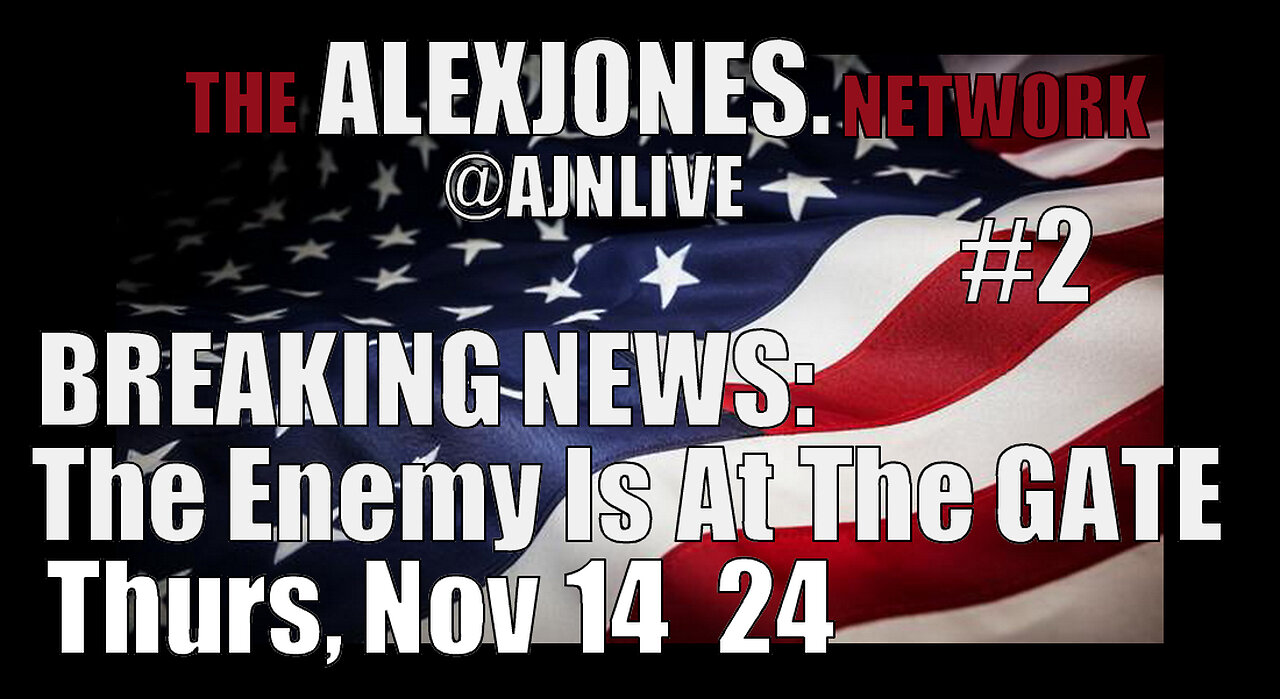 ALEX JONES (Full Show) 11_14_24 Thursday BREAKING NEWS PART 2