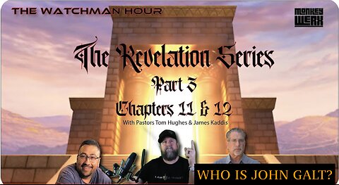 MONKEY WERX W/ REVELATION SERIES PART 3 W/ PASTORS JAMES KADDISH & TOM HUGHES. TY JGANON