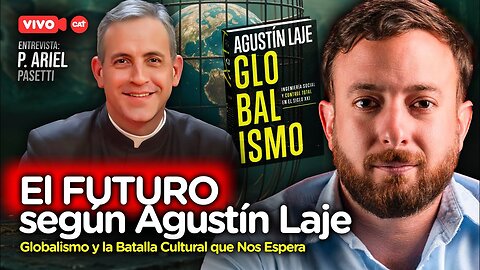 🚨 El FUTURO según Agustín Laje: Globalismo y la Batalla Cultural que nos espera