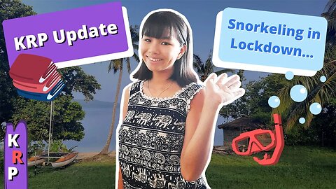 KRP Update and Snorkeling in Lockdown...
