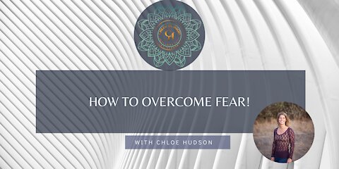How To Overcome FEAR!
