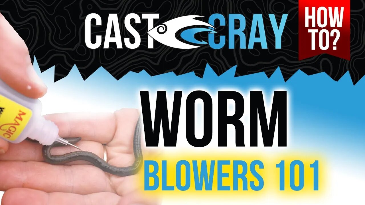 Cast Cray How To Use a Worm Blower